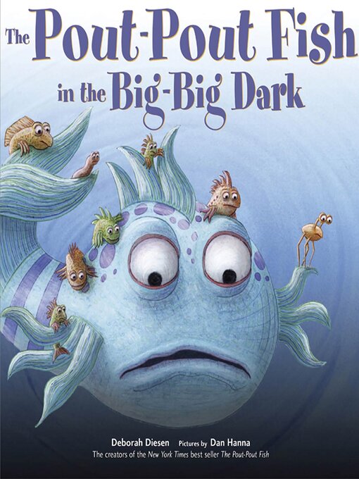 Title details for The Pout-Pout Fish in the Big-Big Dark by Deborah Diesen - Available